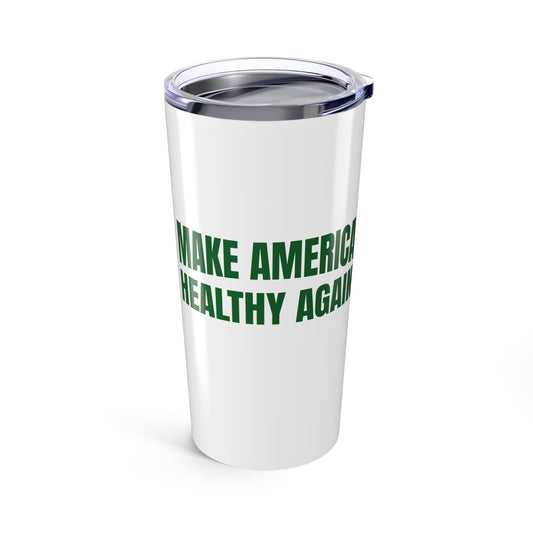 Make America Healthy Again - 20oz Tumbler