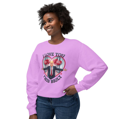 Trump Valentine's Bigly - Ladies Lightweight Crewneck Sweatshirt