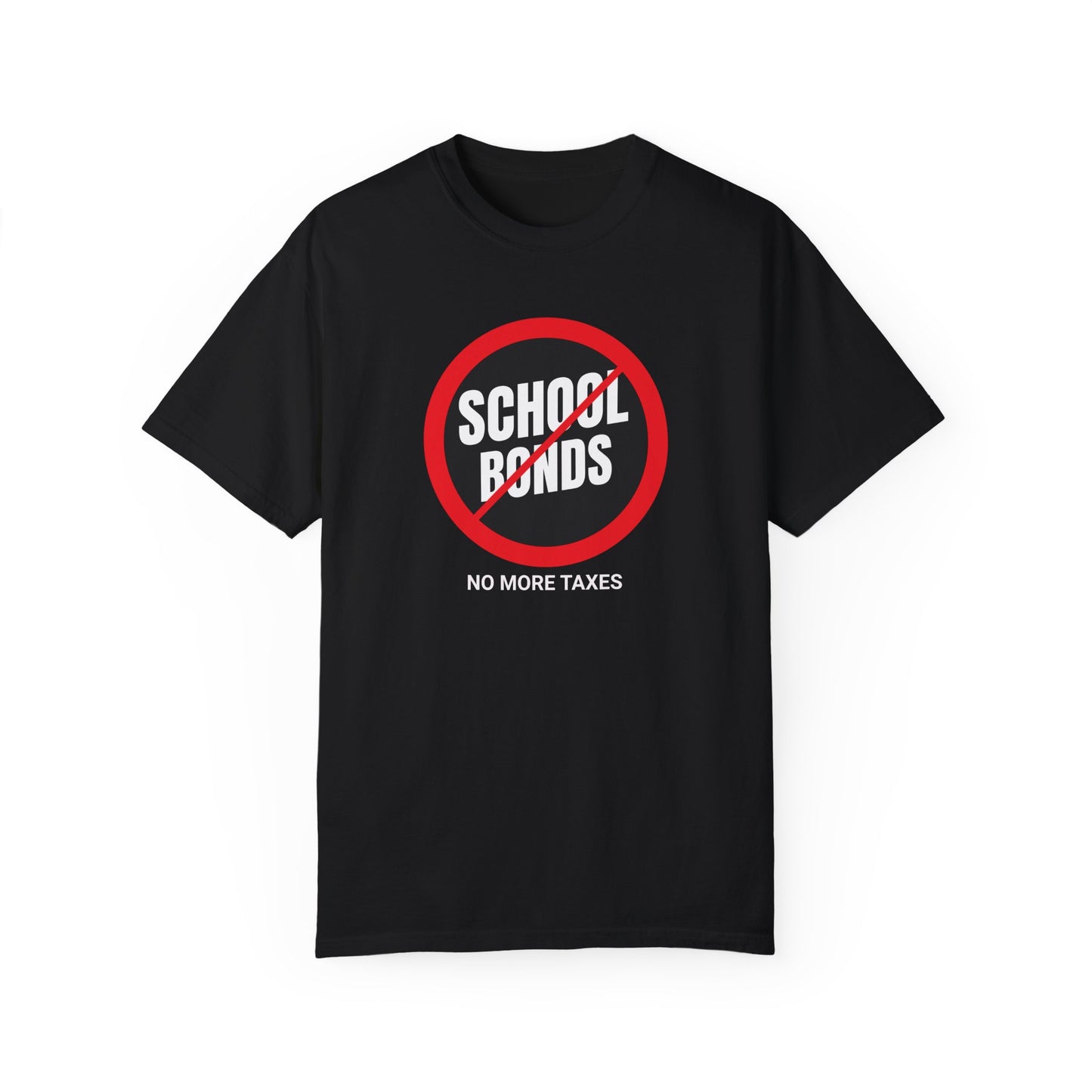 No School Bonds - Garment-Dyed T-Shirt