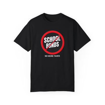 No School Bonds - Garment-Dyed T-Shirt