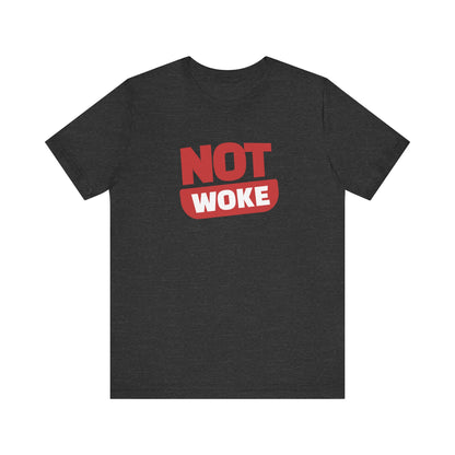 Not Woke -  Men's Jersey Short Sleeve Tee