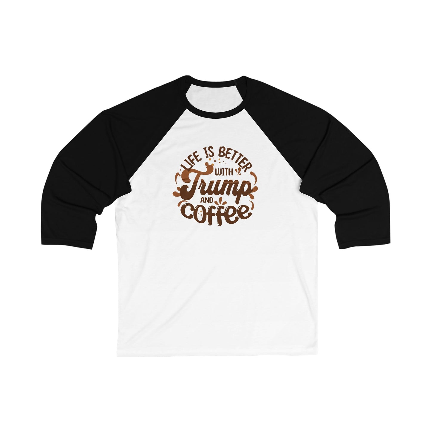 Trump and Coffee - 3\4 Sleeve Baseball Tee