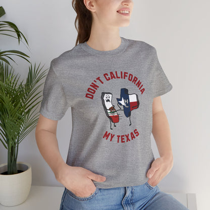 Don't California My Texas - Ladies Jersey Short Sleeve Tee