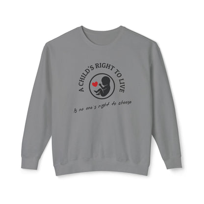 Pro Life Child's Right To Live - Lightweight Crewneck Sweatshirt