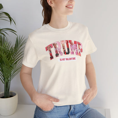 Trump Is My Valentine - Ladies Jersey Short Sleeve Tee