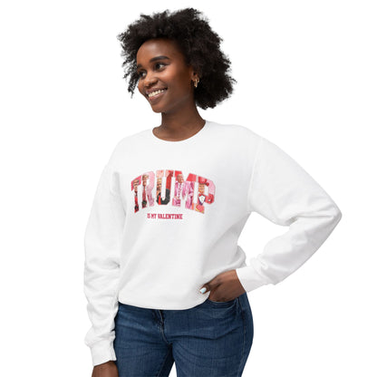 Trump Is My Valentine - Ladies Lightweight Crewneck Sweatshirt