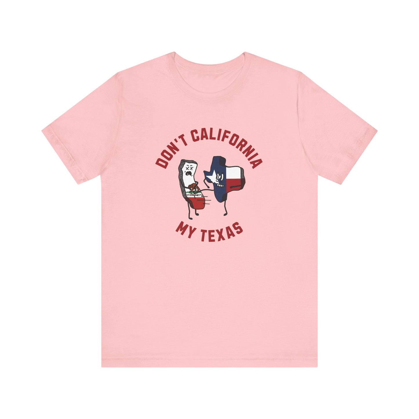 Don't California My Texas - Ladies Jersey Short Sleeve Tee