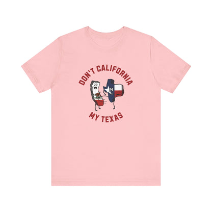 Don't California My Texas - Ladies Jersey Short Sleeve Tee